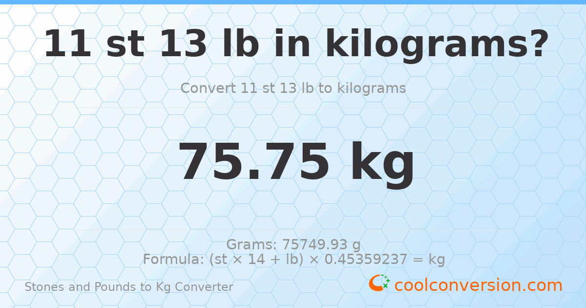 11 st 13 lb to kg — 75.75 kg