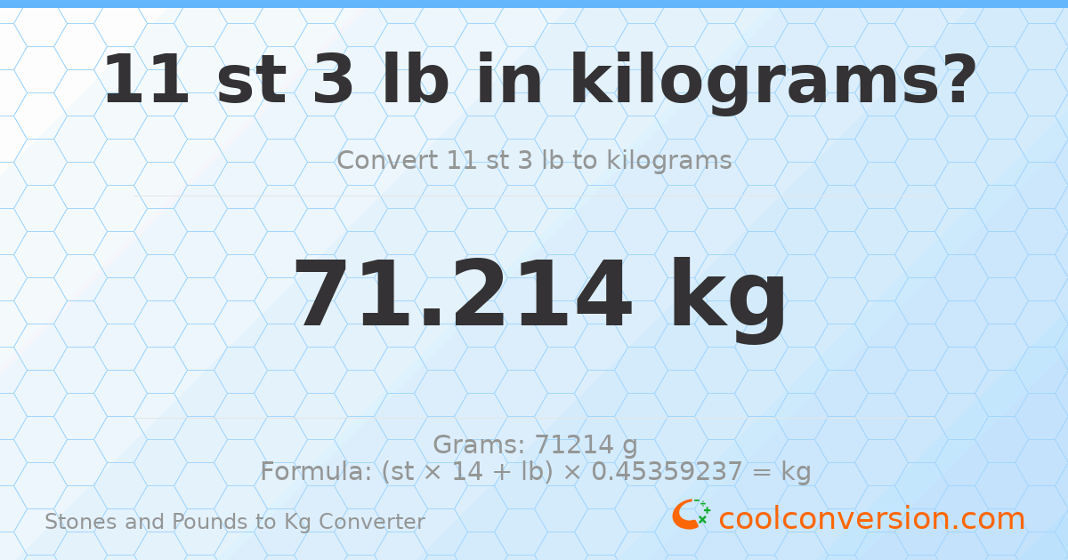 11 st 3 lb to kg — 71.21 kg