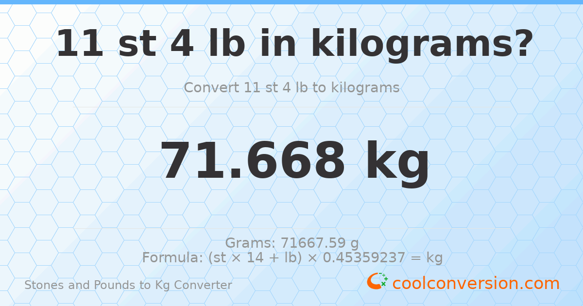 11 st 4 lb to kg — 71.67 kg