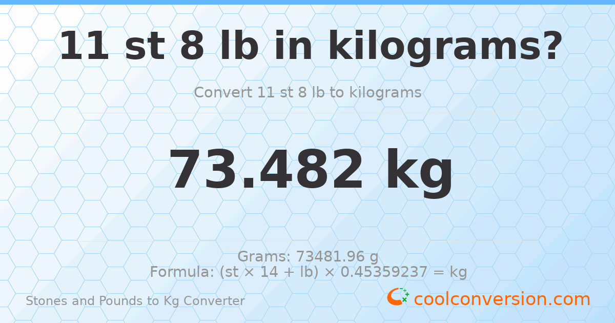 11 st 8 lb to kg — 73.48 kg