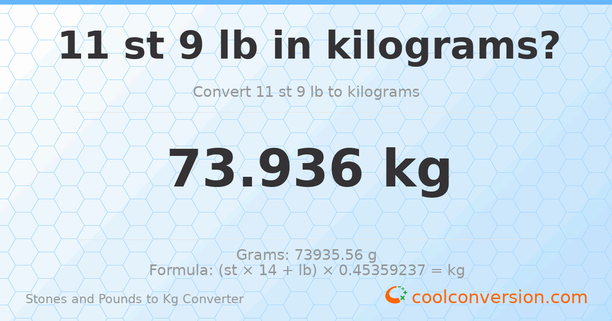 11 st 9 lb to kg — 73.94 kg