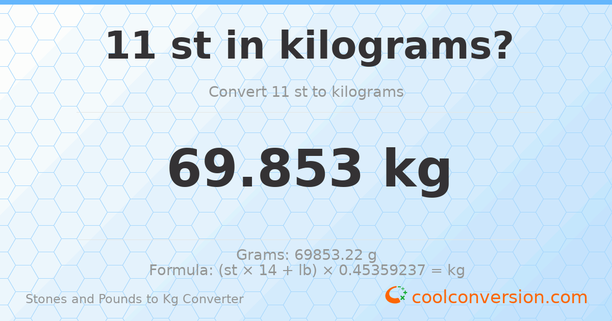 11 st 0 lb to kg — 69.85 kg
