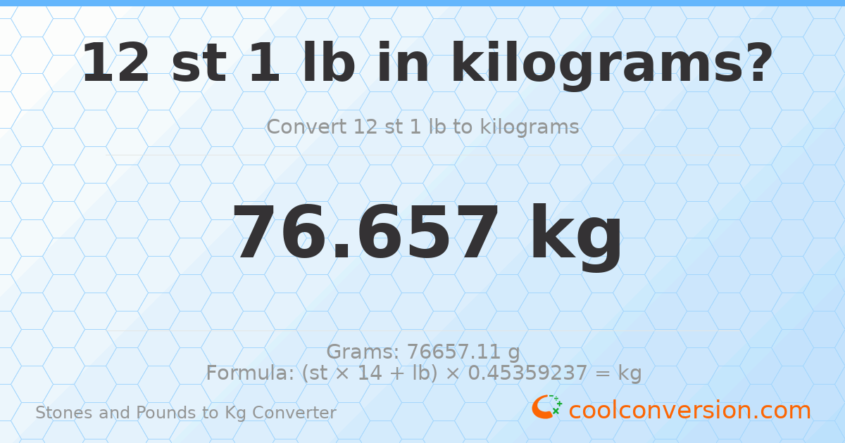 12 st 1 lb to kg — 76.66 kg