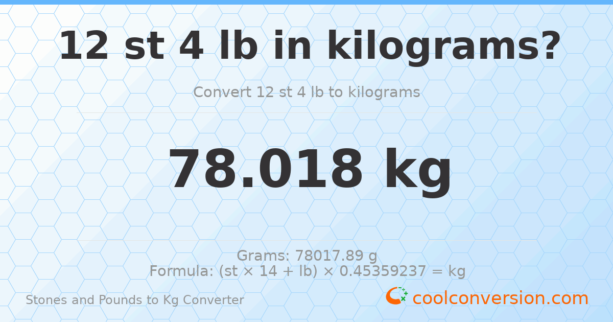 12 st 4 lb to kg — 78.02 kg
