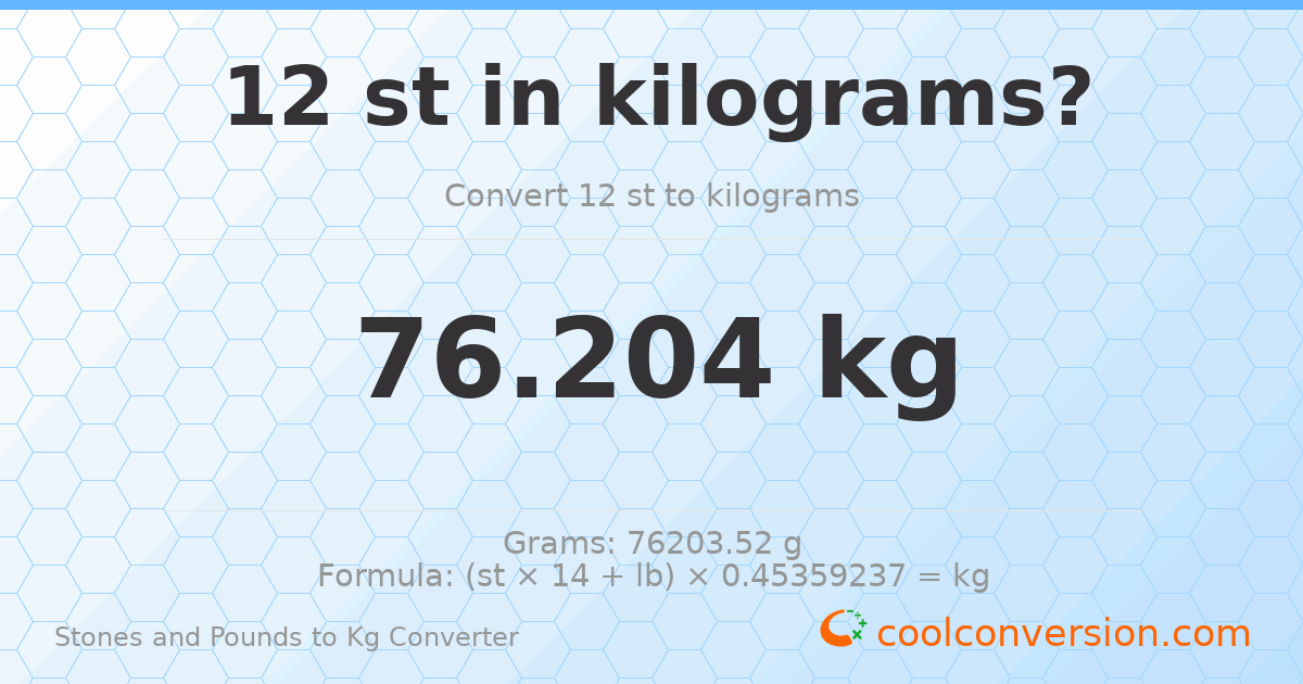 12 st 0 lb to kg — 76.2 kg