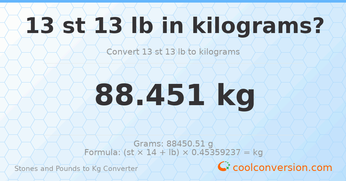 13 st 13 lb to kg — 88.45 kg