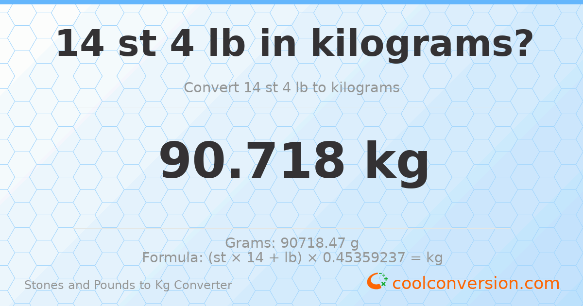 14 st 4 lb to kg — 90.72 kg