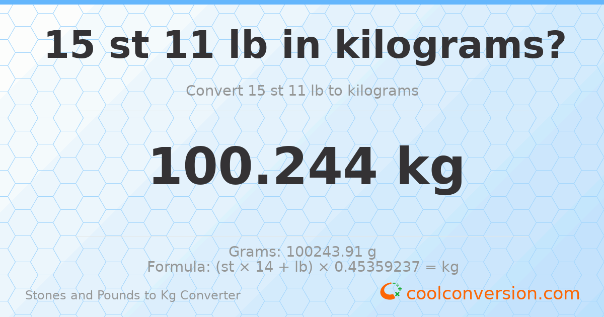 15 st 11 lb to kg — 100.24 kg