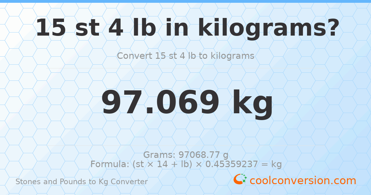 15 st 4 lb to kg — 97.07 kg