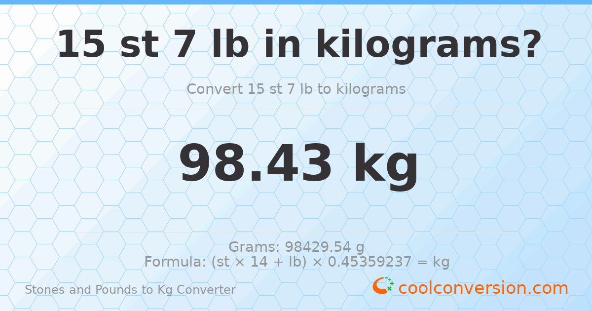 15 st 7 lb to kg — 98.43 kg