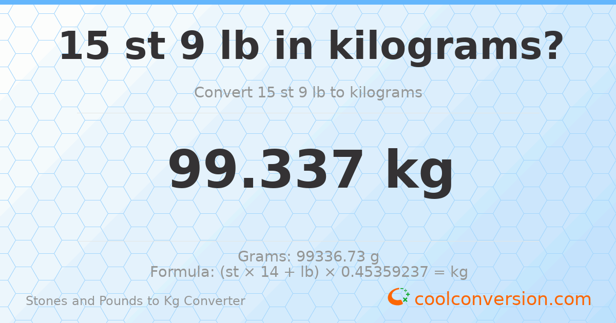 15 st 9 lb to kg — 99.34 kg