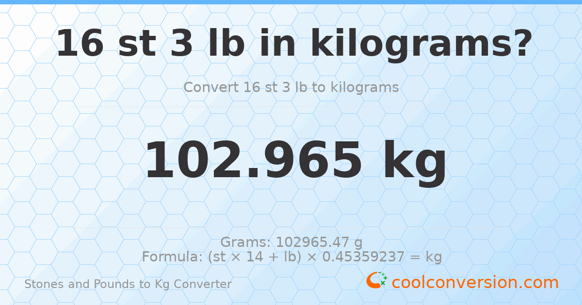 16 st 3 lb to kg — 102.97 kg