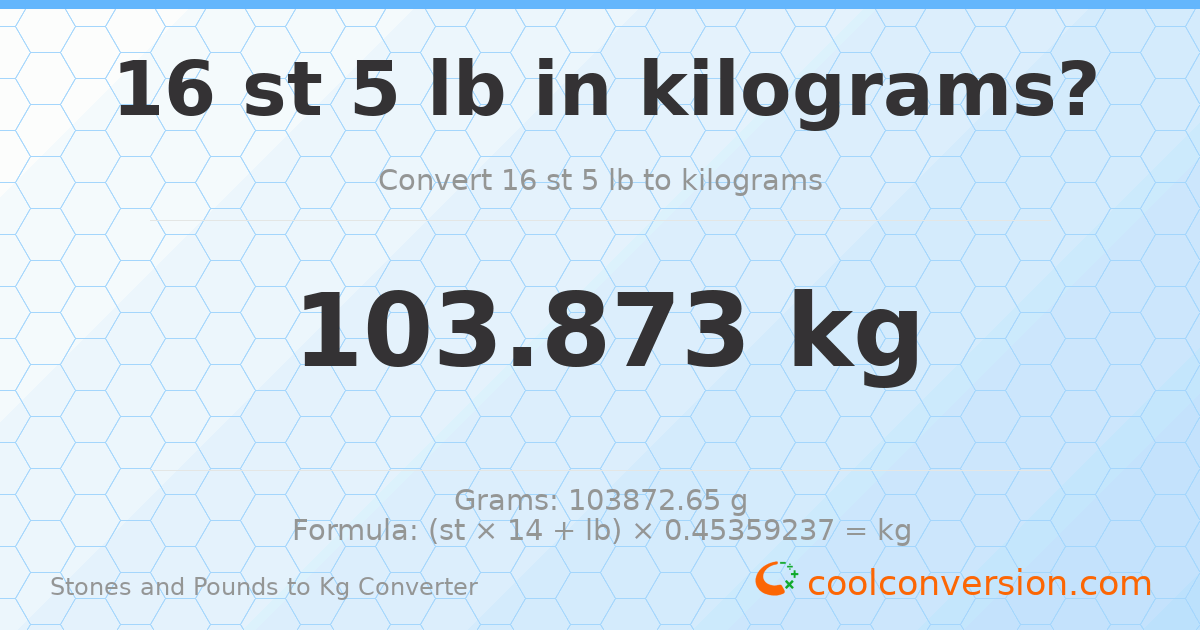 16 st 5 lb to kg — 103.87 kg