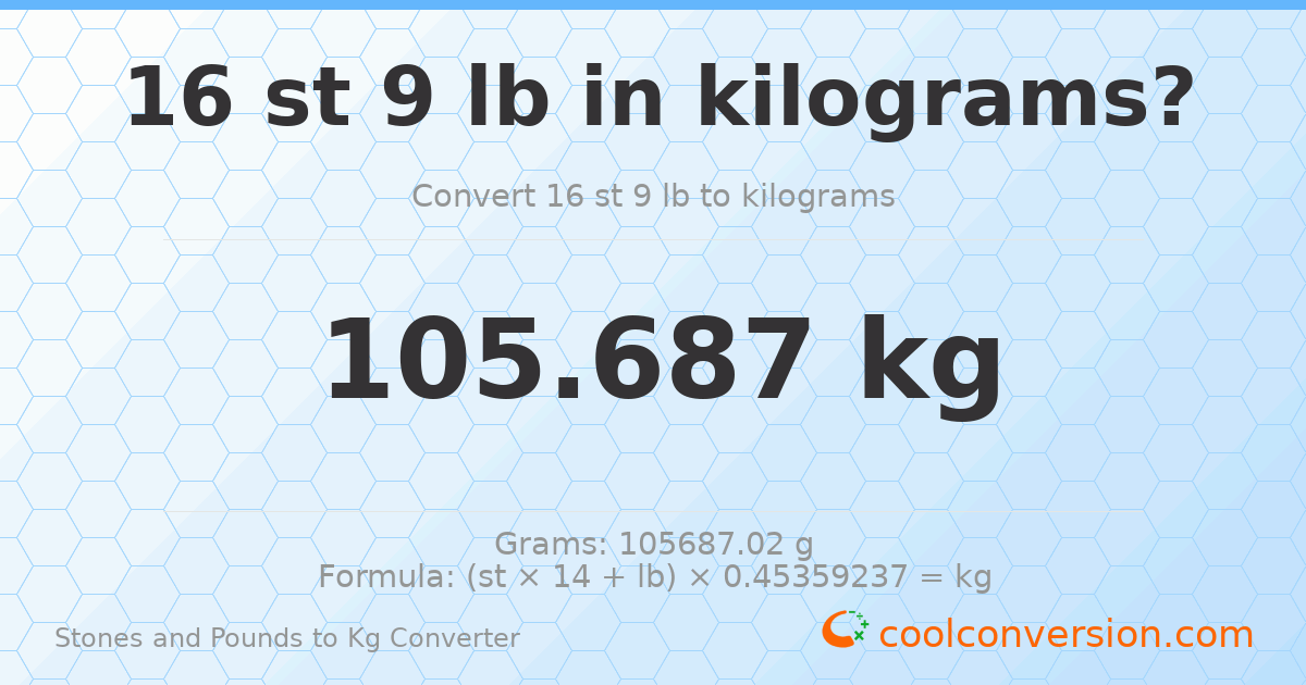 16 st 9 lb to kg — 105.69 kg