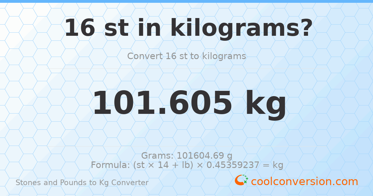 16 st 0 lb to kg — 101.6 kg
