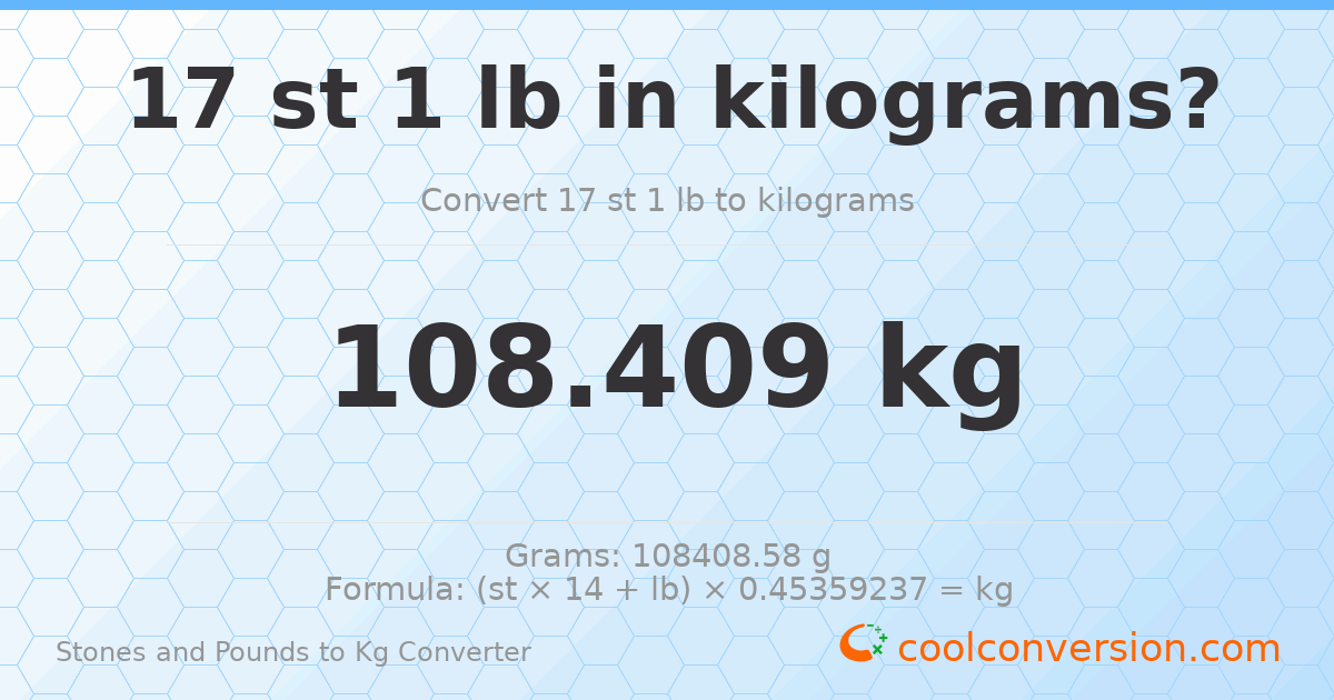 17 st 1 lb to kg — 108.41 kg