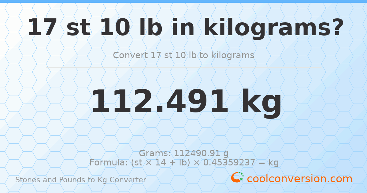 17 st 10 lb to kg — 112.49 kg