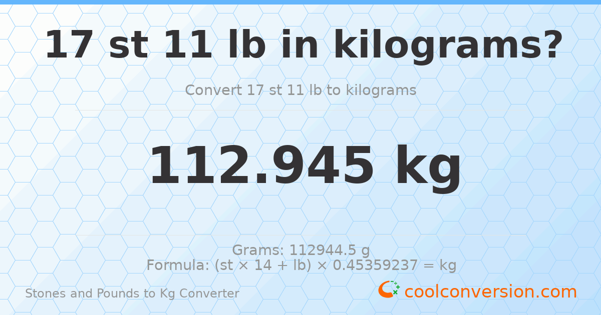 17 st 11 lb to kg — 112.94 kg