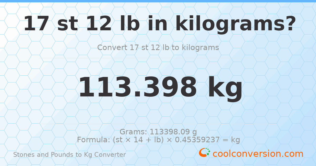17 st 12 lb to kg — 113.4 kg