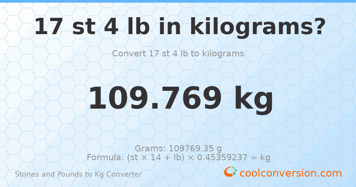 17 st 4 lb to kg — 109.77 kg