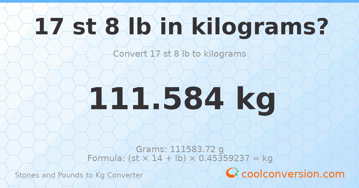17 st 8 lb to kg — 111.58 kg