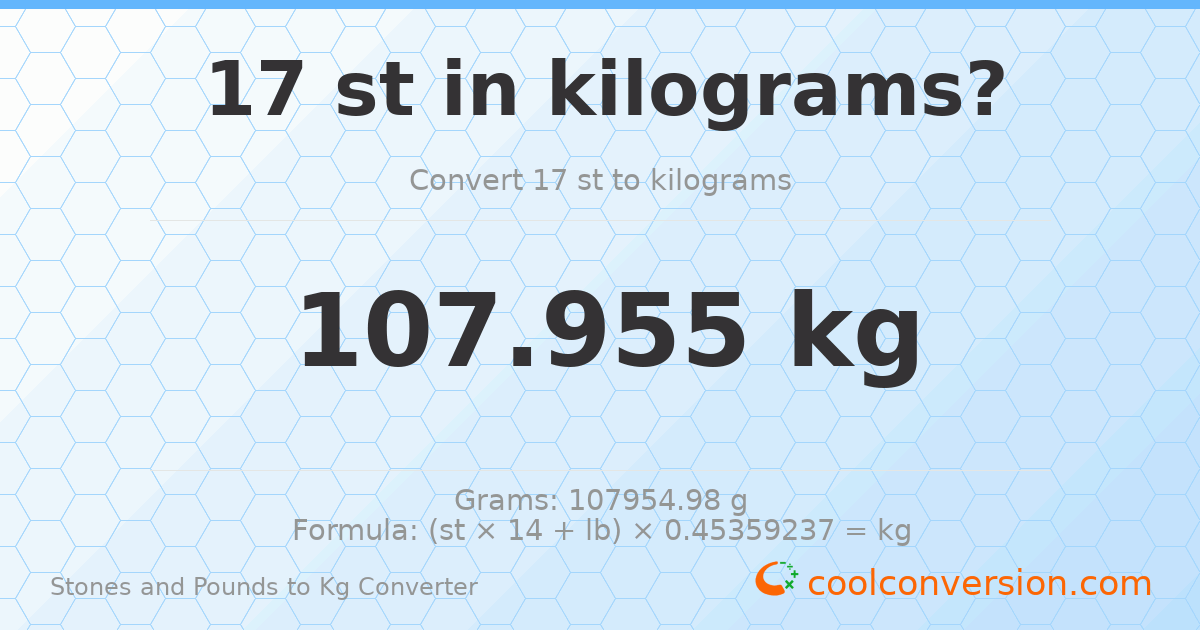 17 st 0 lb to kg — 107.95 kg