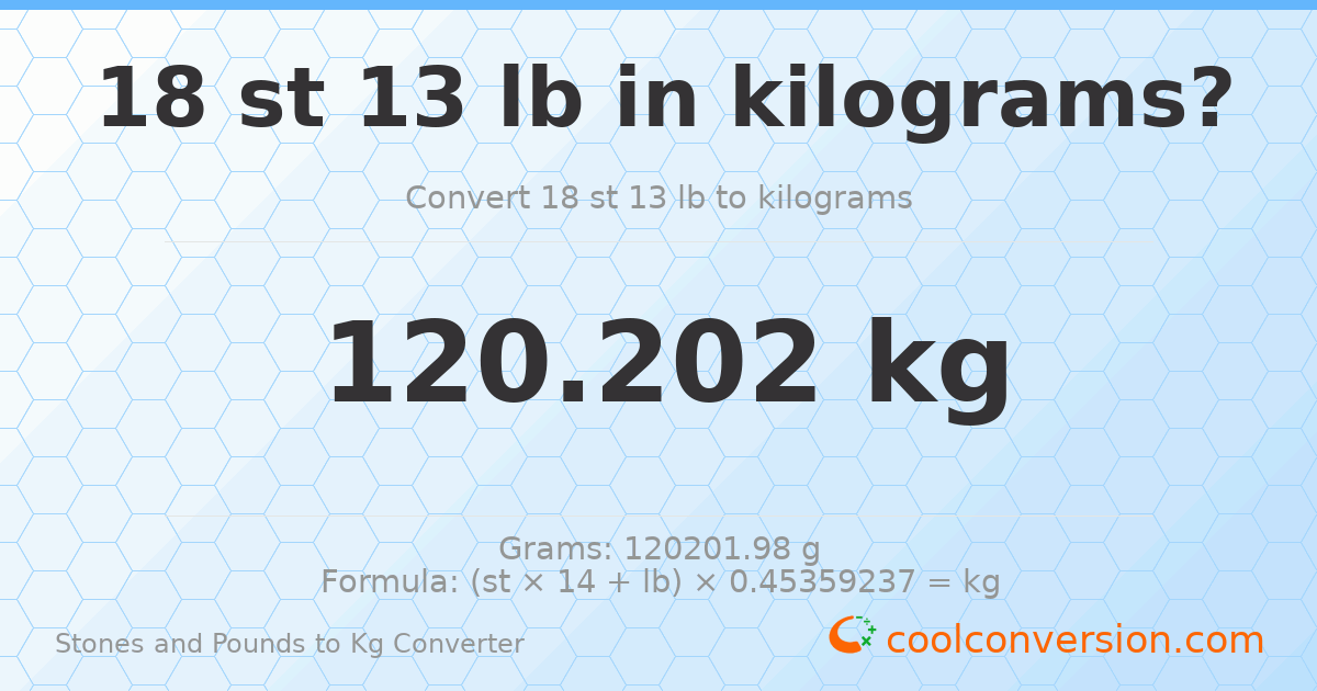 18 st 13 lb to kg — 120.2 kg