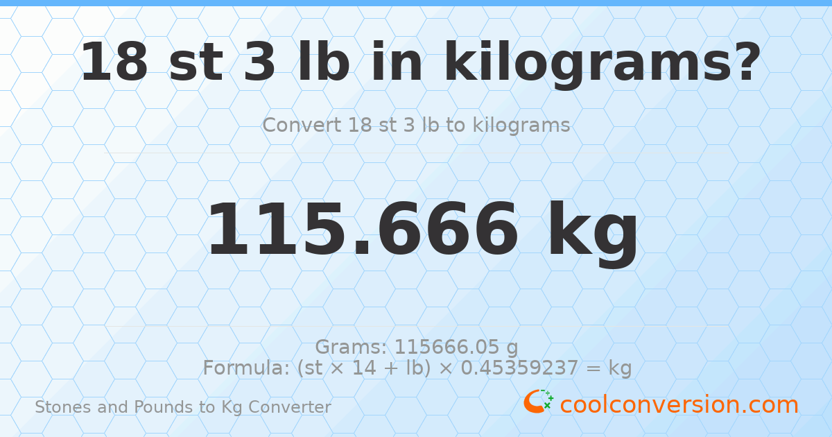 18 st 3 lb to kg — 115.67 kg
