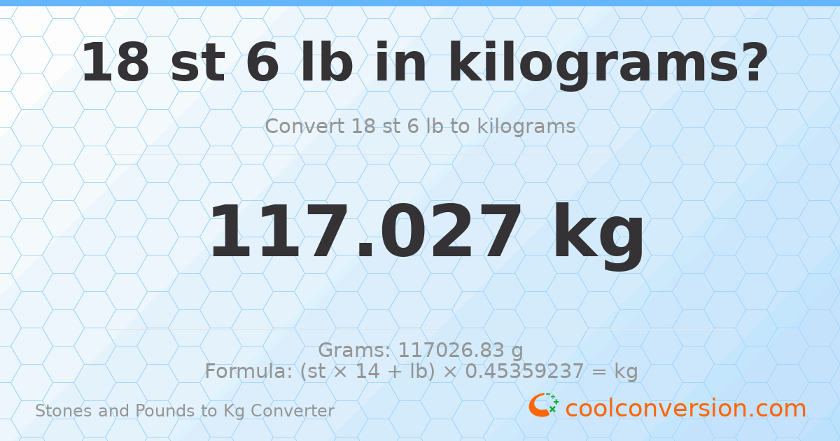 18 st 6 lb to kg — 117.03 kg
