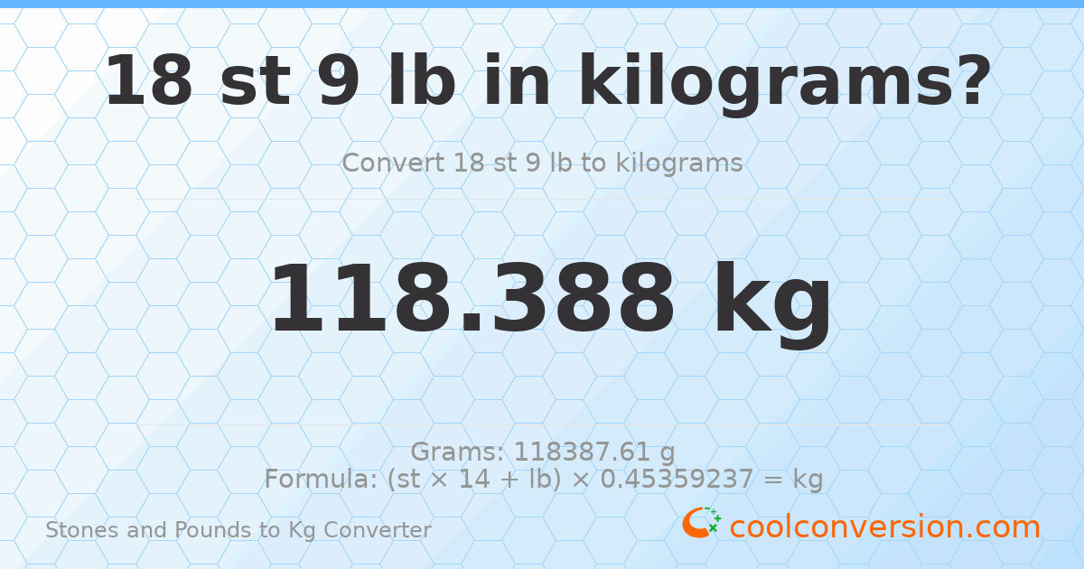 18 st 9 lb to kg — 118.39 kg