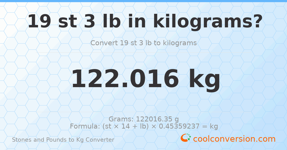 19 st 3 lb to kg — 122.02 kg