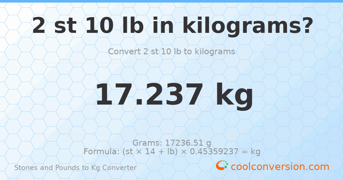 2 st 10 lb to kg — 17.24 kg
