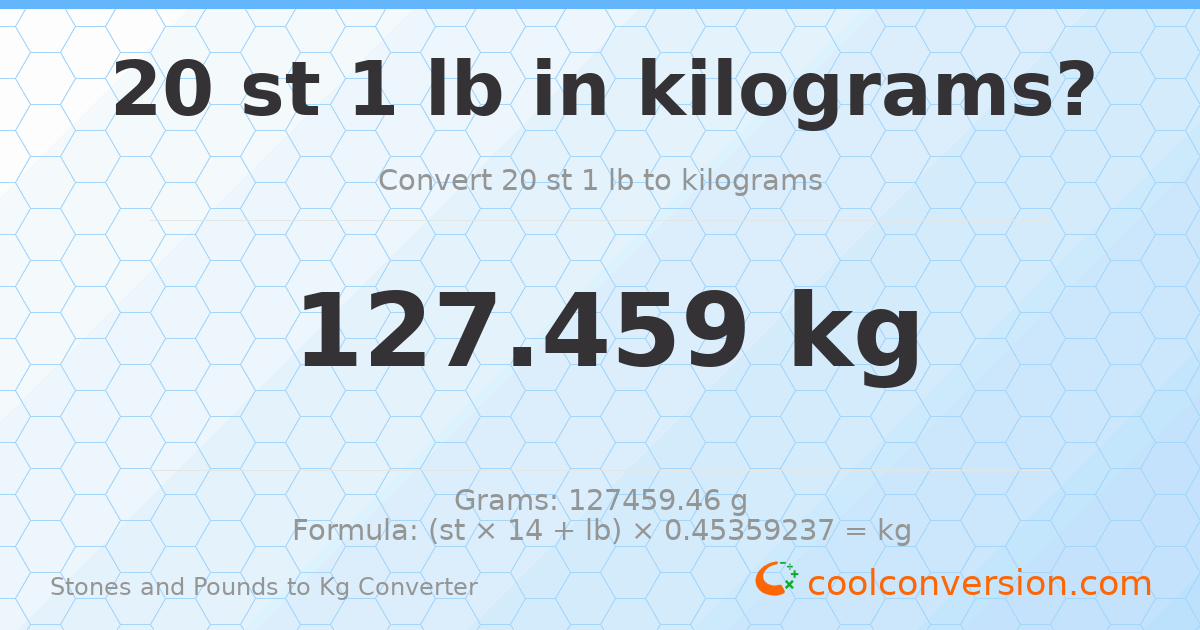 20 st 1 lb to kg — 127.46 kg