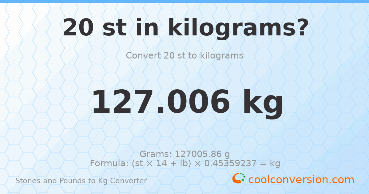 20 st 0 lb to kg — 127.01 kg