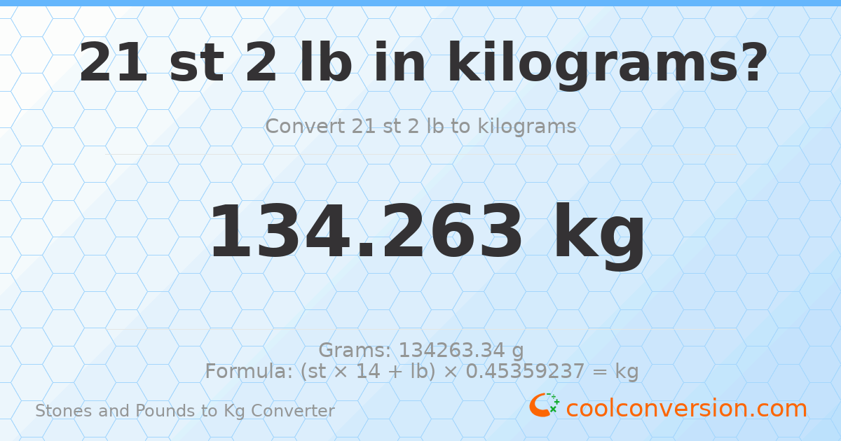21 st 2 lb to kg — 134.26 kg