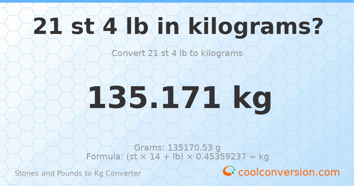 21 st 4 lb to kg — 135.17 kg