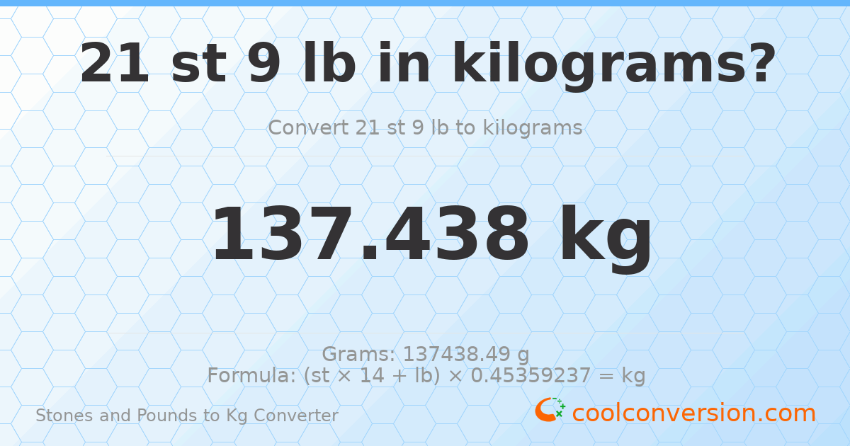 21 st 9 lb to kg — 137.44 kg