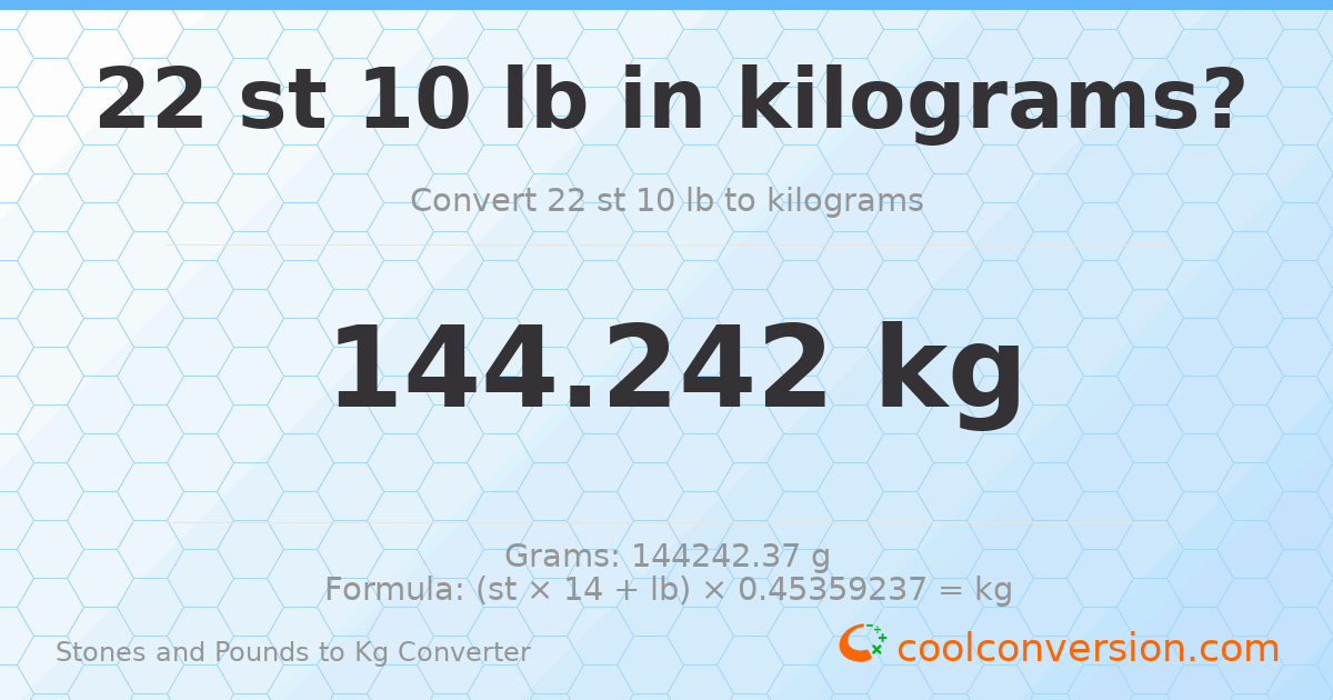 22 st 10 lb to kg — 144.24 kg