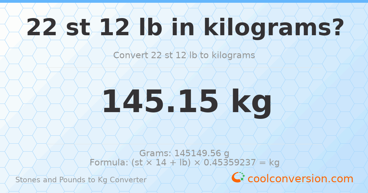 22 st 12 lb to kg — 145.15 kg