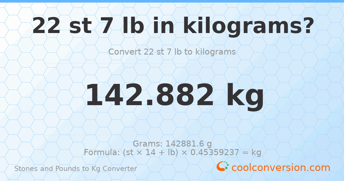 22 st 7 lb to kg — 142.88 kg
