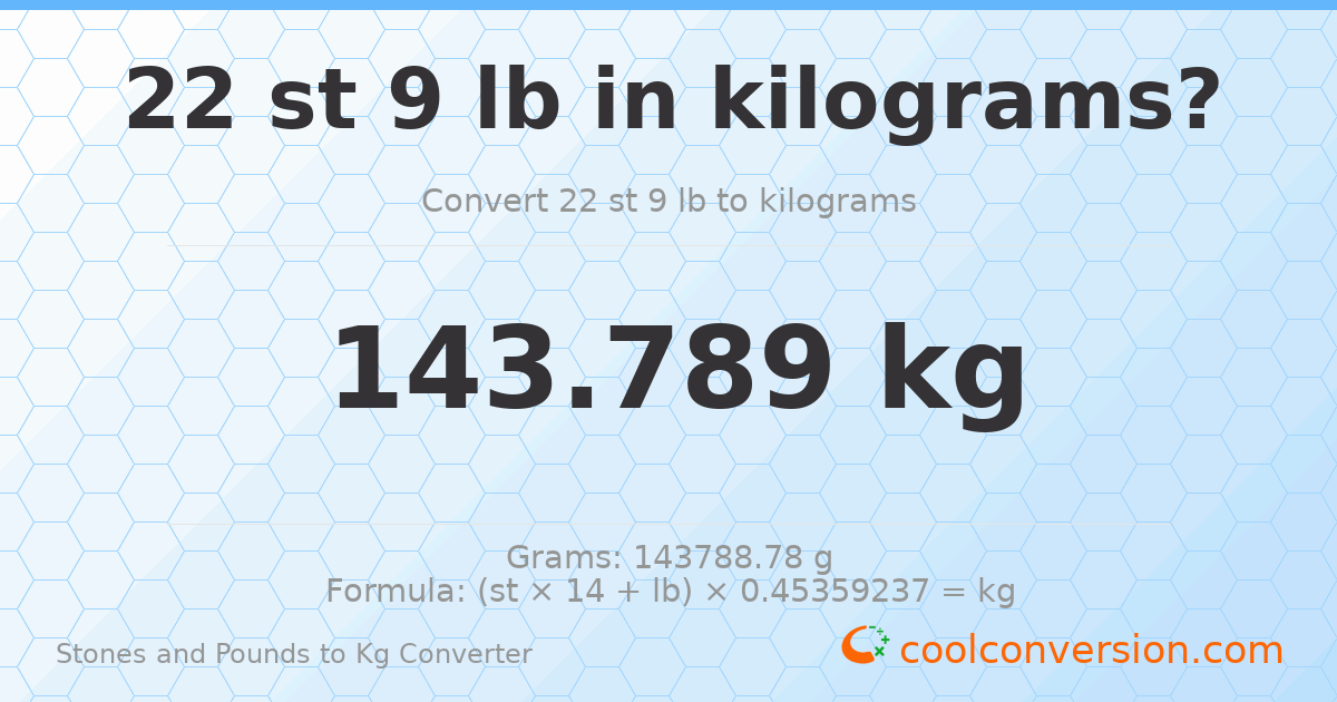 22 st 9 lb to kg — 143.79 kg
