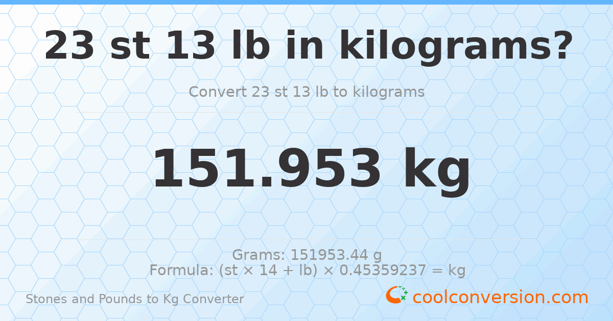23 st 13 lb to kg — 151.95 kg