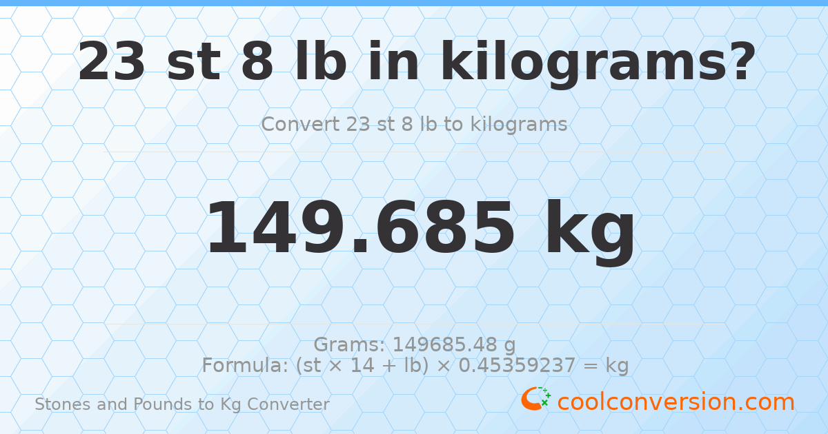 23 st 8 lb to kg — 149.69 kg