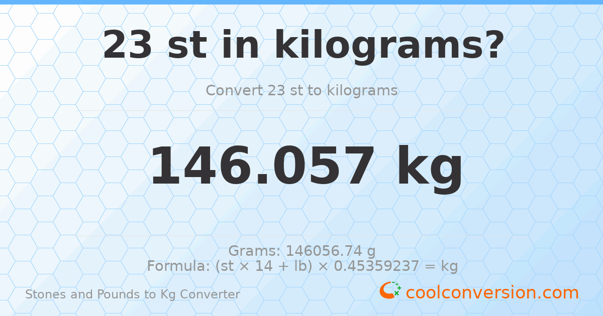 23 st 0 lb to kg — 146.06 kg