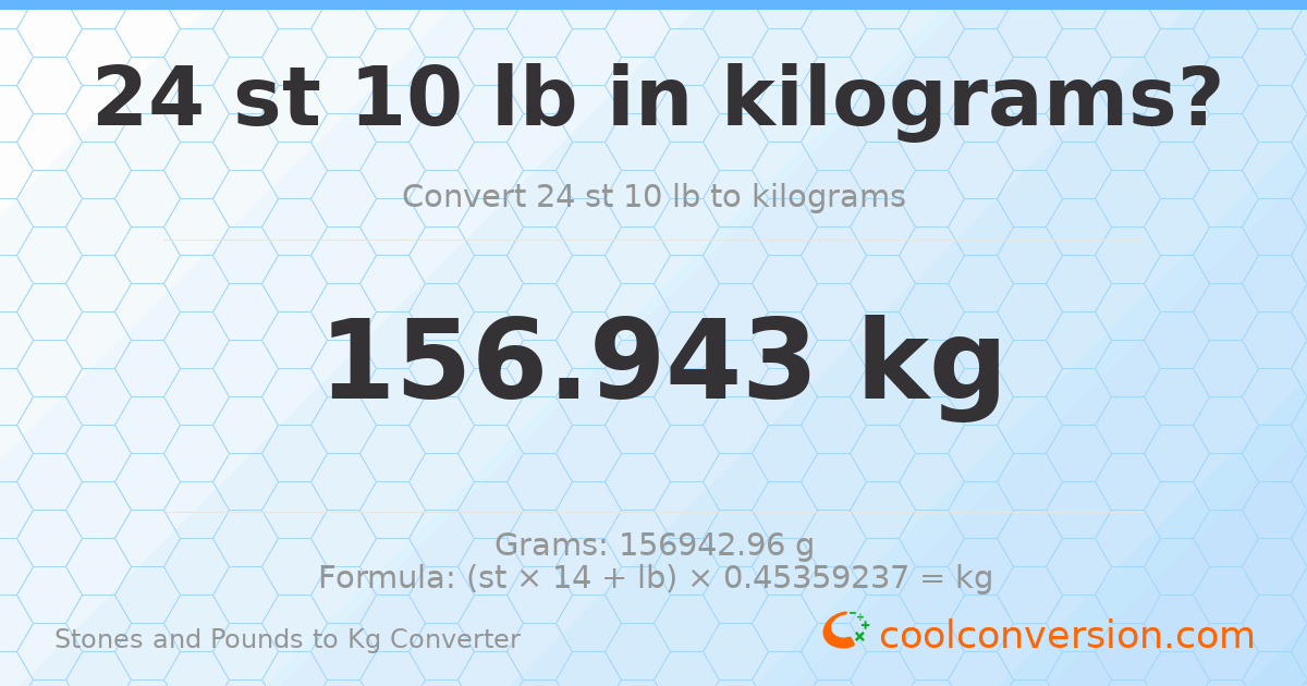24 st 10 lb to kg — 156.94 kg