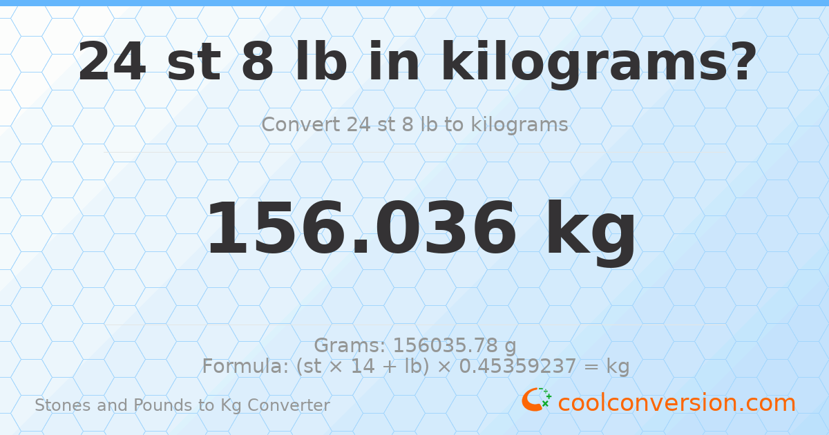 24 st 8 lb to kg — 156.04 kg