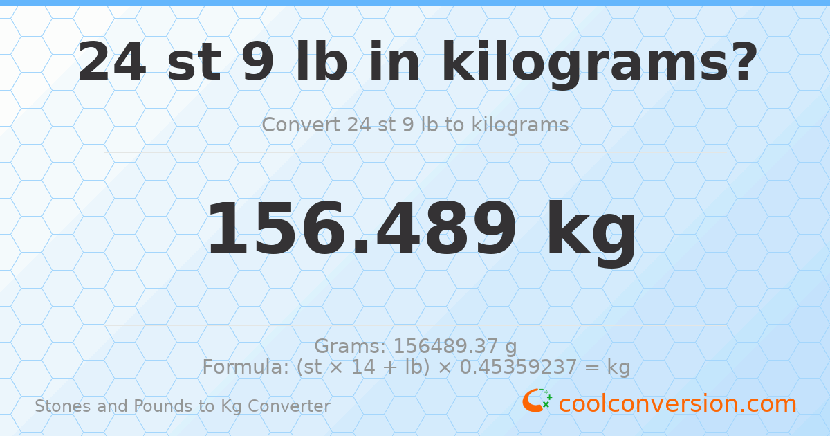 24 st 9 lb to kg — 156.49 kg