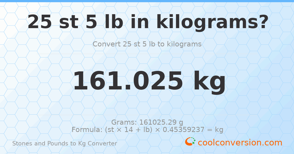 25 st 5 lb to kg — 161.03 kg