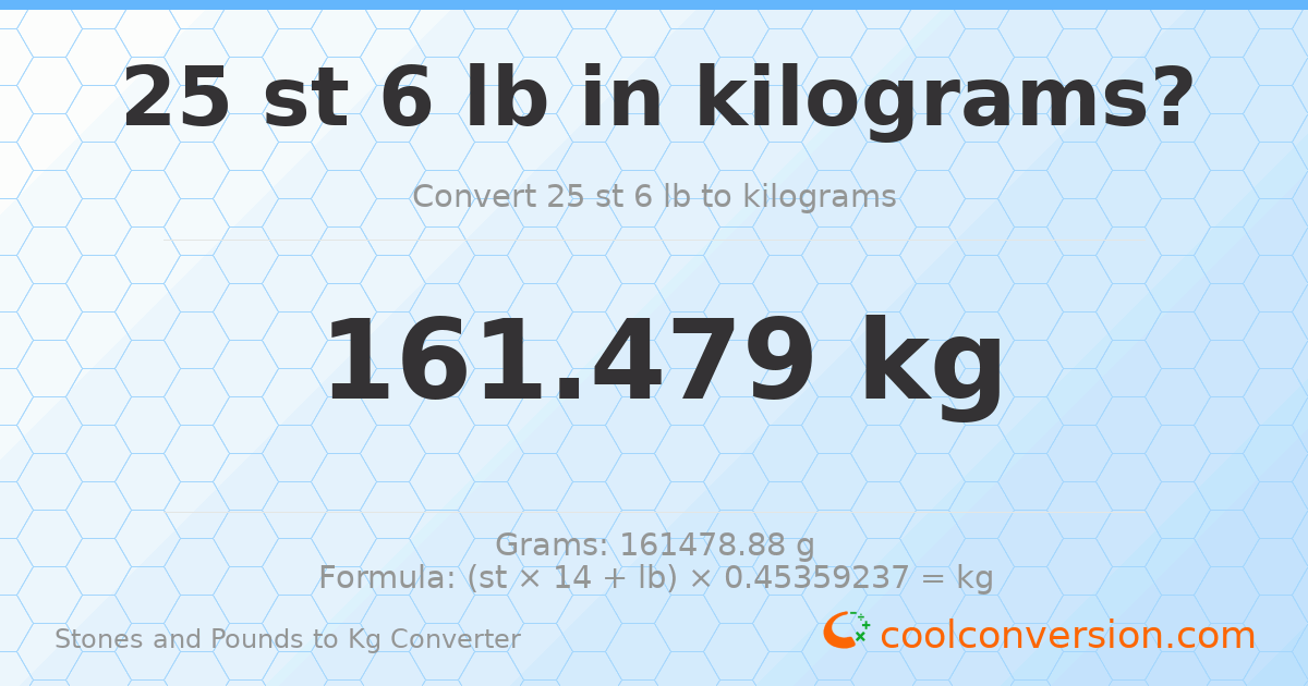 25 st 6 lb to kg — 161.48 kg
