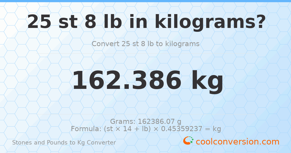 25 st 8 lb to kg — 162.39 kg